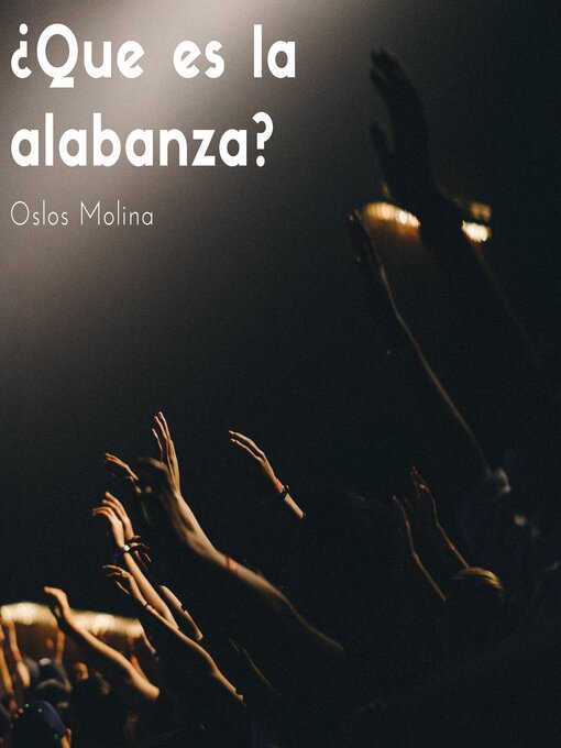 Title details for ¿Que es la alabanza? by Oslos Molina - Available